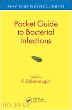 balamurugan k (curatore); udayakumar prithika (curatore) - pocket guide to bacterial infections