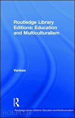various - routledge library editions: education and multiculturalism