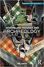 jervis ben - assemblage thought and archaeology