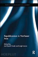 kwak jun-hyeok (curatore); jenco leigh (curatore) - republicanism in northeast asia