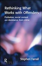 farrall stephen - rethinking what works with offenders