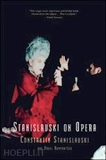 stanislavski constantin; rumyantsev pavel - stanislavski on opera