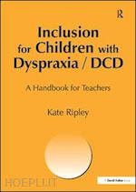 ripley kate - inclusion for children with dyspraxia