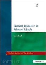 knight elizabeth; chedzoy sue - physical education in primary schools