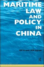 li sharon (curatore); ingram colin (curatore) - maritime law and policy in china