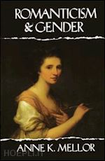 mellor anne k. - romanticism and gender