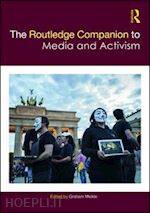 meikle graham (curatore) - the routledge companion to media and activism