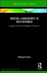 haas michael - racial harmony is achievable