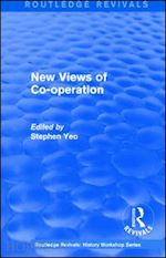 yeo stephen (curatore) - routledge revivals: new views of co-operation (1988)