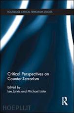 jarvis lee (curatore); lister michael (curatore) - critical perspectives on counter-terrorism