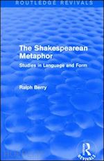 berry ralph - routledge revivals: the shakespearean metaphor (1990)