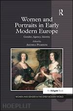 pearson andrea (curatore) - women and portraits in early modern europe