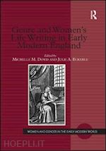 dowd michelle m. (curatore); eckerle julie a. (curatore) - genre and women's life writing in early modern england