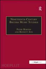 horton peter; zon bennett (curatore) - nineteenth-century british music studies