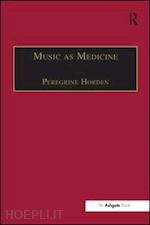 horden peregrine (curatore) - music as medicine