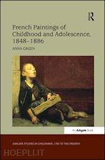 green anna - french paintings of childhood and adolescence, 1848–1886