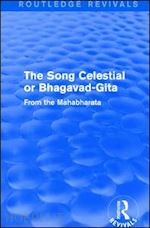arnold edwin - routledge revivals: the song celestial or bhagavad-gita (1906)