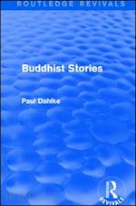 dahlke paul - routledge revivals: buddhist stories (1913)