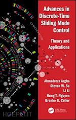 argha ahmadreza; su steven ; li li; nguyen hung tan; celler branko george - advances in discrete-time sliding mode control