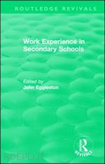eggleston john (curatore) - work experience in secondary schools