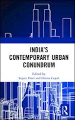 patel sujata (curatore); goyal omita (curatore) - india’s contemporary urban conundrum