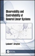 gruyitch lyubomir t. - observability and controllability of general linear systems