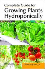 jones jr. - complete guide for growing plants hydroponically