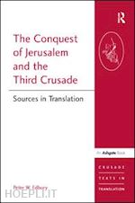 edbury peter w. - the conquest of jerusalem and the third crusade