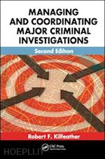 kilfeather robert f. - managing and coordinating major criminal investigations