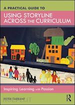 tarrant peter - a practical guide to using storyline across the curriculum