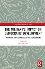 kuehn david (curatore) - the military’s impact on democratic development