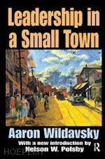 wildavsky aaron (curatore) - leadership in a small town