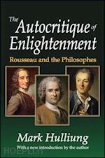 hulliung mark (curatore) - the autocritique of enlightenment