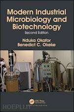 okafor nduka  ; okeke benedict c. - modern industrial microbiology and biotechnology