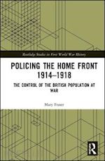 fraser mary - policing the home front 1914-1918