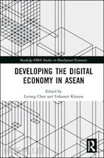 chen lurong (curatore); kimura fukunari (curatore) - developing the digital economy in asean