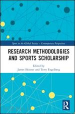 skinner james (curatore); engelberg terry (curatore) - research methodologies for sports scholarship