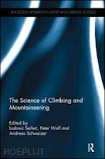 seifert ludovic (curatore); wolf peter (curatore); schweizer andreas (curatore) - the science of climbing and mountaineering