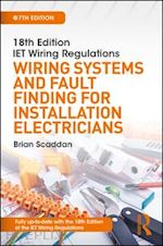 scaddan brian - iet wiring regulations: wiring systems and fault finding for installation electricians