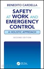 cardella benedito - safety at work and emergency control: a holistic approach, second edition