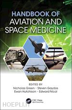 green nicholas (curatore); gaydos steven j. (curatore); hutchison ewan j. (curatore); nicol ed (curatore) - handbook of aviation and space medicine
