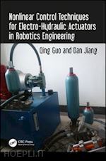 guo qing; jiang dan - nonlinear control techniques for electro-hydraulic actuators in robotics engineering