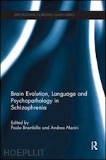 brambilla paolo (curatore); marini andrea (curatore) - brain evolution, language and psychopathology in schizophrenia