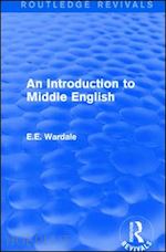 wardale e.e. - an introduction to middle english