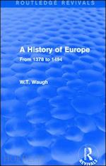 waugh w.t. - a history of europe