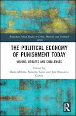 melossi dario (curatore); sozzo máximo (curatore); brandariz garcía josé a (curatore) - the political economy of punishment today