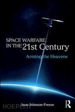 johnson-freese joan - space warfare in the 21st century