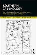 carrington kerry; hogg russell; scott john; sozzo máximo; walters reece - southern criminology