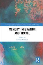 marschall sabine (curatore) - memory, migration and travel