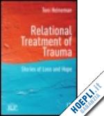 heineman toni - relational treatment of trauma